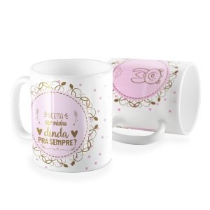 Caneca aceita ser minha dinda para sempre