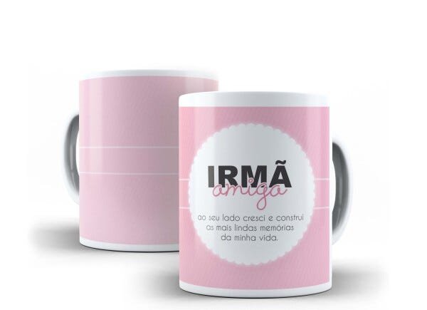 Caneca Porcelana Irmã Amiga Presente Família Presente Dia do Irmão - 1