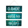 Placa Decorativa Frase Amor está no Mar Com Corda 70x40 Cm - 1