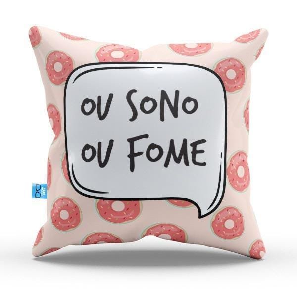 Almofada Divertida Ou sono ou Fome - REF AD0081 - 1
