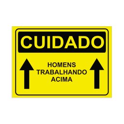 Placa de Sinalização Cuidado Homens Trabalhando Acima em Pvc - 1