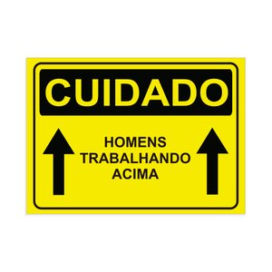 Placa de Sinalização Cuidado Homens Trabalhando Acima em Pvc