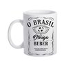 Caneca Engraçada Politica Frases O Brasil Me Obriga A Beber - 1