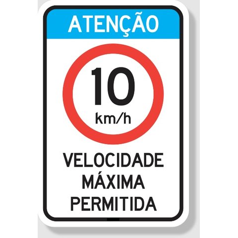 Placa de Trânsito - Atenção Velocidade Máxima Permitida 10km/h