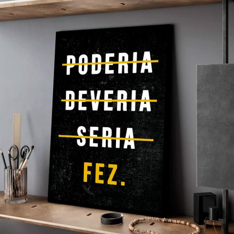 Quadro Decorativo Motivacional Fez em Moldura Caixa Tacolado Papel de Parede Moldura Caixa 3cm Preta