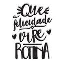 Ver imagem 1 de Que a felicidade vire rotina 50x36cm LETTERING Aplique em Madeira Mdf Parede