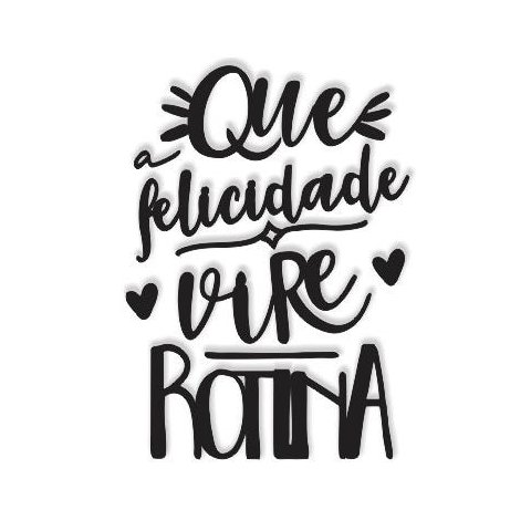 Que a felicidade vire rotina 50x36cm LETTERING Aplique em Madeira Mdf Parede