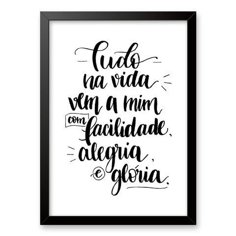 Quadro Tudo na Vida Vem a Mim com Facilidade 45x34cm:moldura Branca