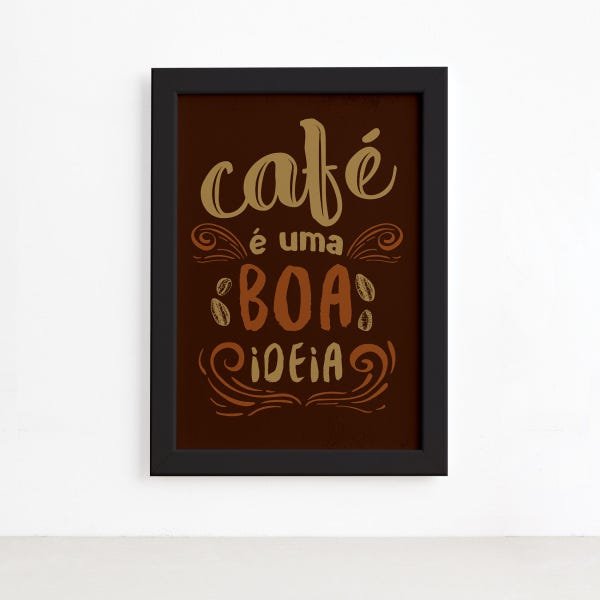 Quadro Cozinha Café é uma Boa Ideia Moldura Preta 33x43cm - 1