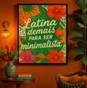 Ver imagem 1 de Quadro Canvas Latina Demais para Ser Minimalista Mold.branca:60x40cm