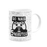 Caneca Gamer - Só Mais 5 Minutos - 3