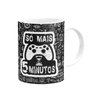 Caneca Gamer Só Mais 5 Minutos - 3
