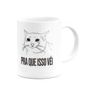 Ver imagem 2 de Caneca Gato - pra que Isso Véi