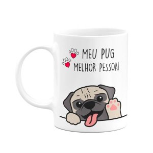 Caneca - Meu Pug, Melhor Pessoa