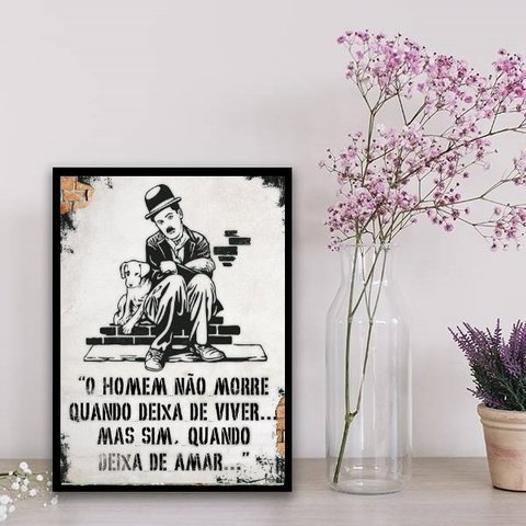 Quadro Frase De Amor Charlie Chaplin 33x24cm - com vidro:Madeira branca