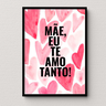 Quadro Mãe Decorativo Presente Dia Das Mães 35x45cm Mãe Eu Te Amo Mdf Coração Rosa - 1