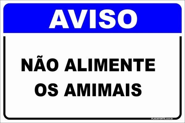 Placa Aviso - Não Alimente os Animais - PVC 1mm 30x45 | MadeiraMadeira