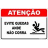 Placa Atenção - Evite Quedas Ande, Não Corra - PVC 2mm 40x60 - 1