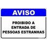 Placa Aviso - Proibida a Entrada de Estranhos - PVC 2mm 40x60 - 1