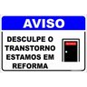 Placa Aviso - Desculpe o Transtorno Estamos em Reforma - PVC 2mm 40x60 - 1