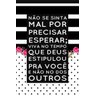 Quadro Frase Nao Se Preocupe Com a vida Dos Outros - 3