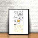 Ver imagem 2 de Quadro Frase Pense como Um Próton, Sempre Positivo! 30x40cm