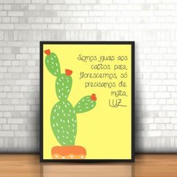 Quadro Frase Reflexiva Cactos Florescer Luz Moldura 30x40cm - 1