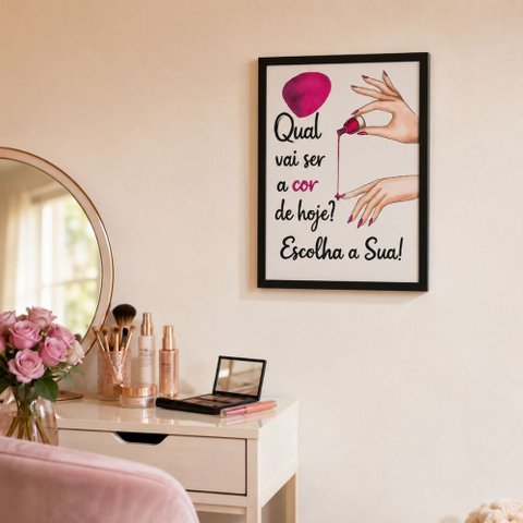 qual Vai Ser a Cor de Hoje? Escolha a Sua! Quadro Manicure