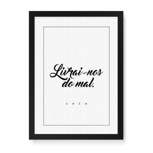 Quadro Decorativo Tela Canvas Livrai-nos do Mal Amém - 65x46cm (Moldura caixa laca preta) - Arte Man - 1