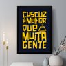 Quadro Decorativo Cuscuz É Melhor que Muita Gente 45x34cm:moldura Branca - 2