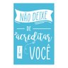 Quadro Placa Decorativa - Não Deixe de Acreditar em Você - 1