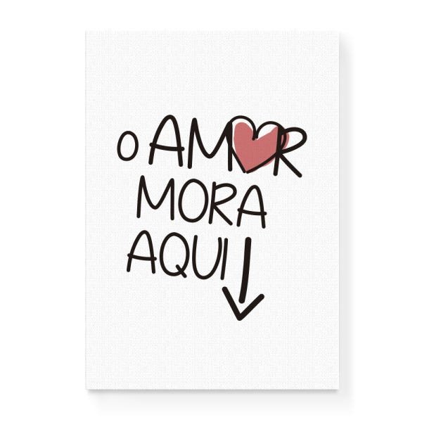 Quadro Decorativo em Tela Canvas O Amor Mora Aqui - 32,5x23cm - Arte Maníacos - 1