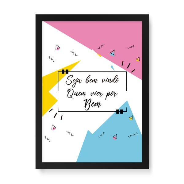 Quadro Decorativo Seja Bem Vindo o Que Vier Para o Bem - 32,5x23cm (Moldura em laca preta) - Arte Ma - 1