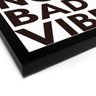 Quadro Decorativo em Tela Canvas No Bad Vibes - 30x30cm (Moldura caixa em laca preta) - Arte Maníaco - 2
