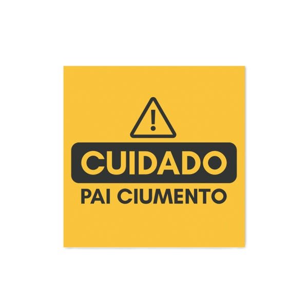 Quadro decorativo com moldura caixa branca em Placa - Cuidado Pai Ciumento - 30x30cm - Arte Maníacos - 1