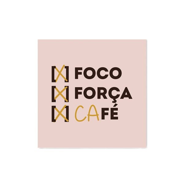 Quadro decorativo com moldura caixa branca em Placa - Foco, Força e Café Funco Claro - 30x30cm - Art - 1