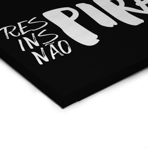 Quadro Decorativo em Tela Canvas Respira, Inspira, Não Pira Preto - 65x46cm - Arte Maníacos - 2