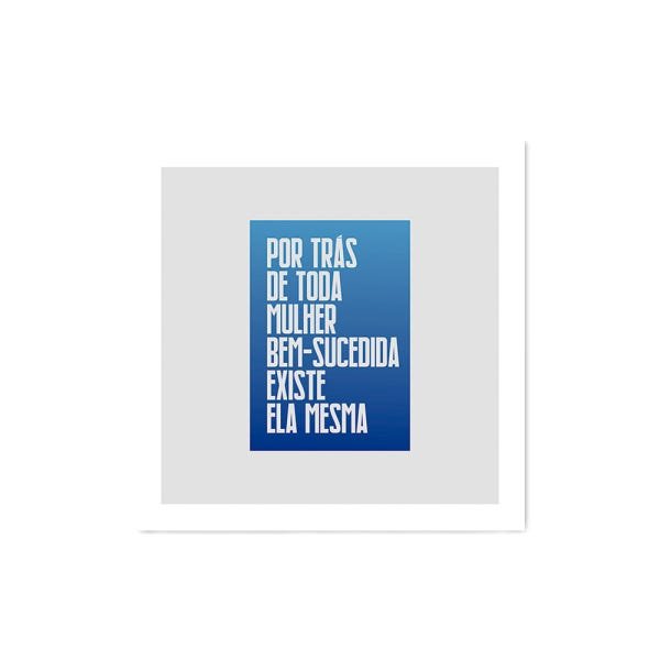 Quadro decorativo com moldura caixa branca em Placa - Por Trás de Toda Mulher Existe ela Mesma - 30x - 1
