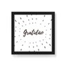 Quadro Decorativo Gratid?o - 20x20cm (Moldura em laca preta) - Arte Maníacos - 1