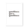 Quadro Decorativo Gentileza Gera Gentileza - 32,5x23cm (Moldura em laca branca) - Arte Maníacos - 1