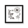 Quadro Decorativo Bom Dia, Flor do Dia - 30x30cm (Moldura em laca preta) - Arte Maníacos - 1