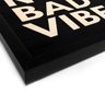 Quadro Decorativo em Madeira No Bad Vibes Fundo Preto - 32,5x23cm (Moldura caixa em laca preta) - Ar - 2