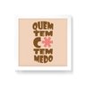 Quadro Decorativo Quem Tem Medo - 50x50cm (Moldura em laca branca) - Arte Maníacos - 1
