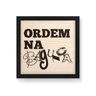 Quadro Decorativo em Madeira Ordem na Bagunça - 30x30cm (Moldura caixa em laca preta) - Arte Maníaco - 1