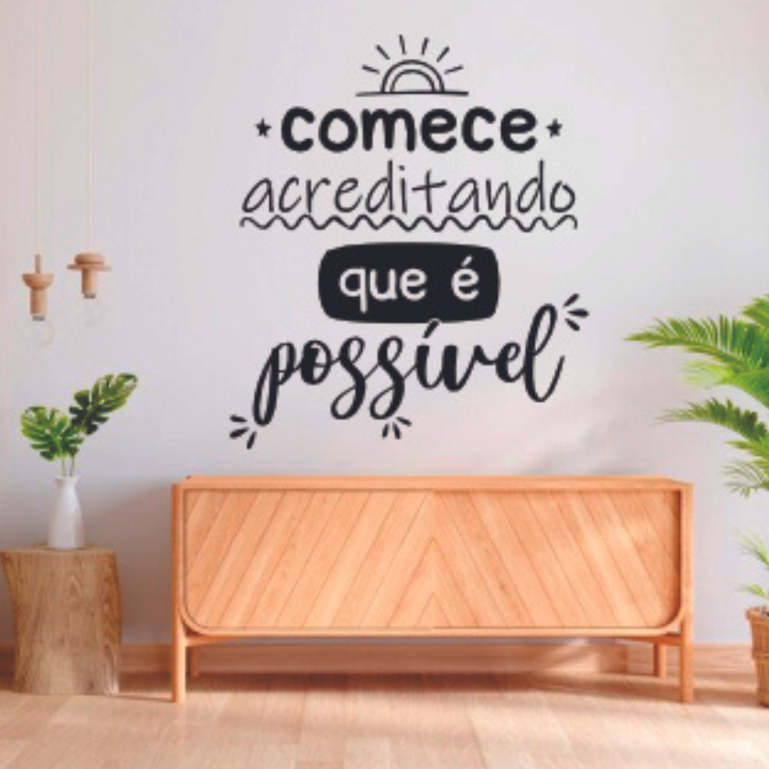 Adesivo de Parede Frase Motivacional Comece Acreditando que É Possível Sala