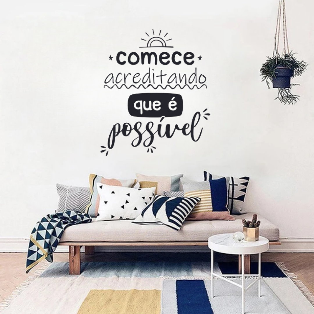 Adesivo de Parede Frase Motivacional Comece Acreditando que É Possível Sala - 3