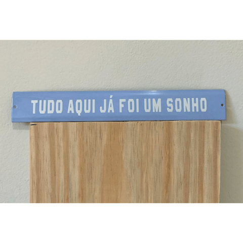 Placa Decorativa Esmaltada - Tudo Aqui Já Foi Um Sonho - Casa Toco