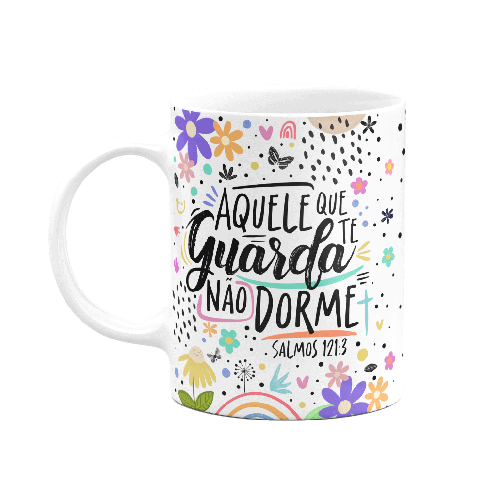 Caneca Motivação - Aquele que Te Guarda Não Dorme