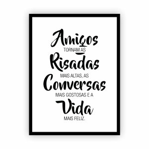 Quadro com Moldura Frase Amigos Risadas Conversas 30x40cm