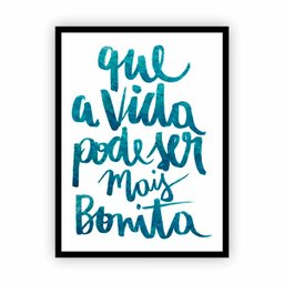 Quadro com Moldura Frase A Vida Mais Bonita 30x40cm - 1 Quadro com Moldura Frase A Vida Mais Bonita 30x40cm - 1